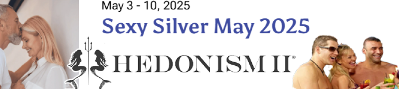 Sexy Silver Week – May 2025 Hedonism II | May 3 - 10, 2025